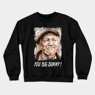 Classic Photo You Big Dummy Movie Crewneck Sweatshirt